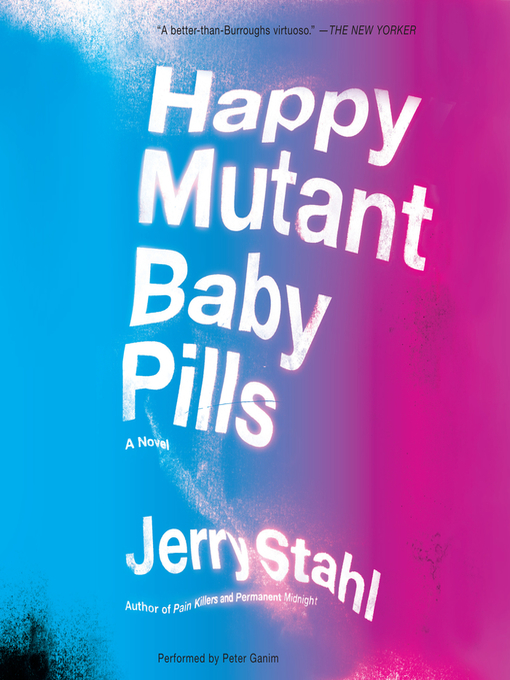 Title details for Happy Mutant Baby Pills by Jerry Stahl - Available